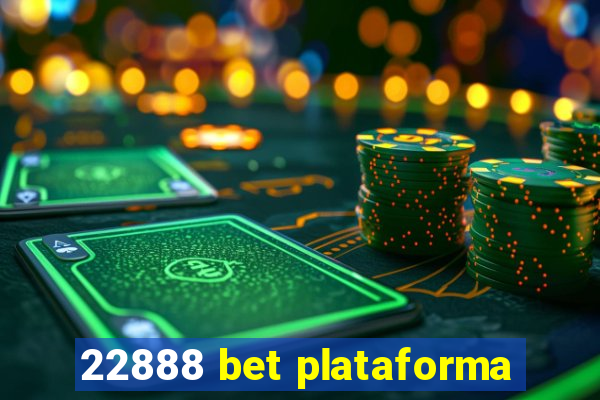 22888 bet plataforma